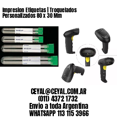 Impresion Etiquetas | Troquelados Personalizados 80 x 30 Mm