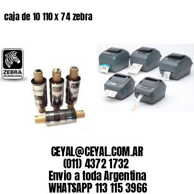 caja de 10 110 x 74 zebra