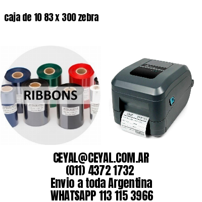 caja de 10 83 x 300 zebra