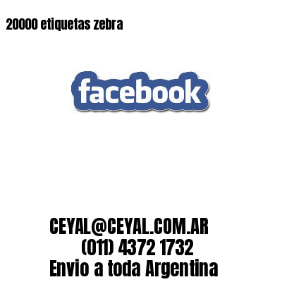 20000 etiquetas zebra