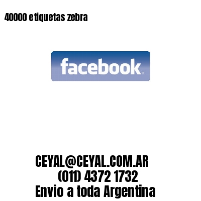 40000 etiquetas zebra