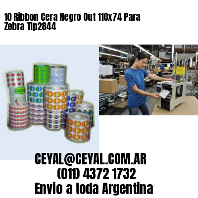 10 Ribbon Cera Negro Out 110×74 Para Zebra Tlp2844