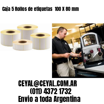 Caja 5 Rollos de etiquetas 	100 X 80 mm