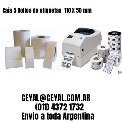 Caja 5 Rollos de etiquetas 	110 X 50 mm