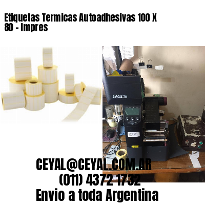 Etiquetas Termicas Autoadhesivas 100 X 80 – Impres