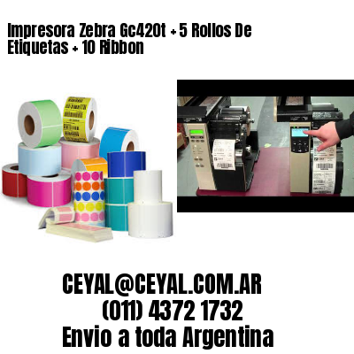 Impresora Zebra Gc420t   5 Rollos De Etiquetas   10 Ribbon