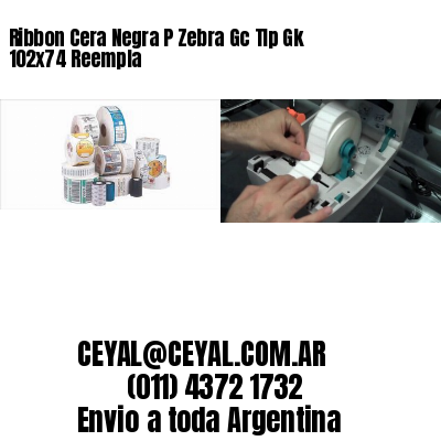 Ribbon Cera Negra P Zebra Gc Tlp Gk 102×74 Reempla