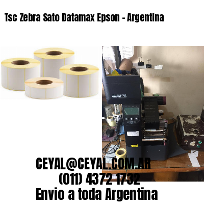 Tsc Zebra Sato Datamax Epson – Argentina