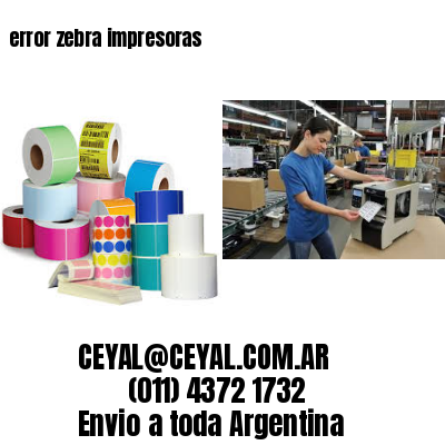 error zebra impresoras