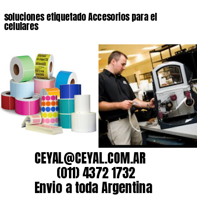 soluciones etiquetado Accesorios para el celulares