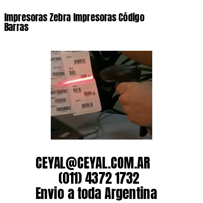 Impresoras Zebra Impresoras Código Barras