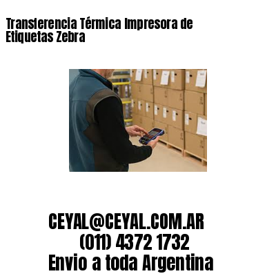 Transferencia Térmica Impresora de Etiquetas Zebra