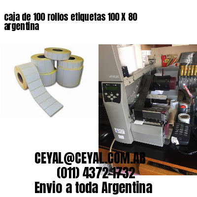 caja de 100 rollos etiquetas 100 X 80 argentina