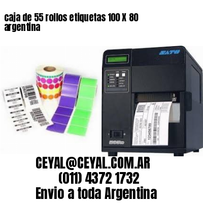 caja de 55 rollos etiquetas 100 X 80 argentina