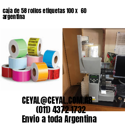 caja de 58 rollos etiquetas 100 x  60 argentina