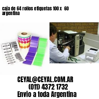 caja de 64 rollos etiquetas 100 x  60 argentina