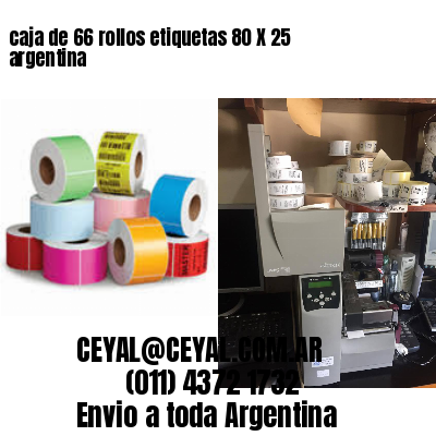 caja de 66 rollos etiquetas 80 X 25 argentina
