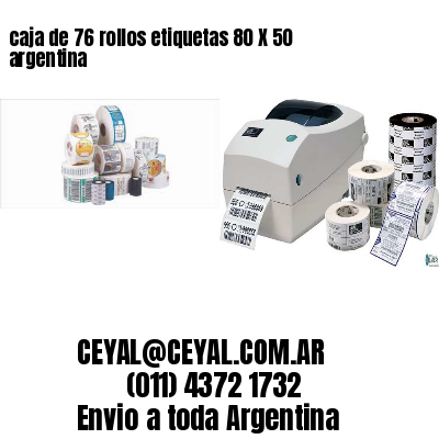 caja de 76 rollos etiquetas 80 X 50 argentina
