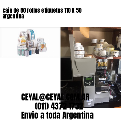 caja de 80 rollos etiquetas 110 X 50 argentina