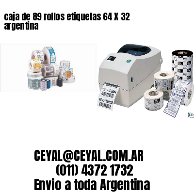 caja de 89 rollos etiquetas 64 X 32 argentina