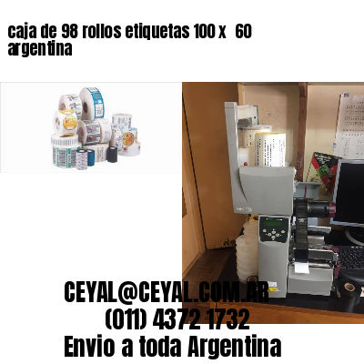 caja de 98 rollos etiquetas 100 x  60 argentina	