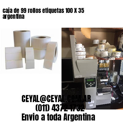 caja de 99 rollos etiquetas 100 X 35 argentina	