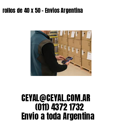 rollos de 40 x 50 – Envios Argentina