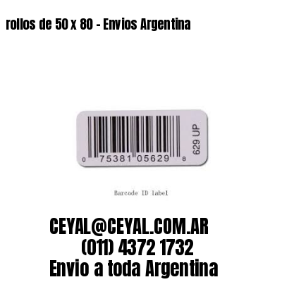 rollos de 50 x 80 – Envios Argentina