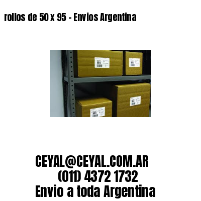 rollos de 50 x 95 – Envios Argentina