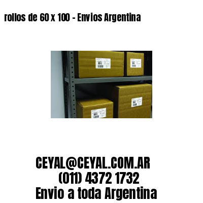 rollos de 60 x 100 – Envios Argentina