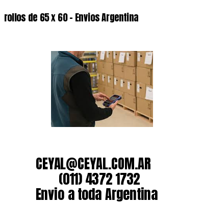 rollos de 65 x 60 – Envios Argentina