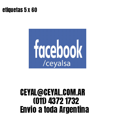 etiquetas 5 x 60