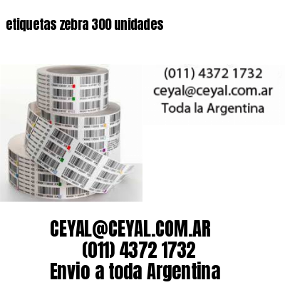 etiquetas zebra 300 unidades