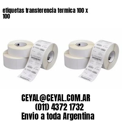 etiquetas transferencia termica 100 x 100