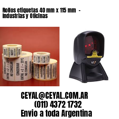 Rollos etiquetas 40 mm x 115 mm  - Industrias y Oficinas