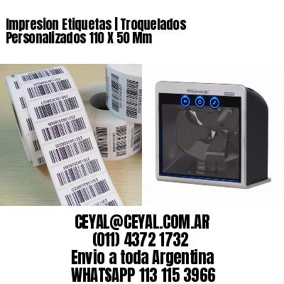 Impresion Etiquetas | Troquelados Personalizados 110 X 50 Mm