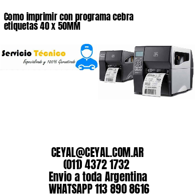 Como imprimir con programa cebra etiquetas 40 x 50MM