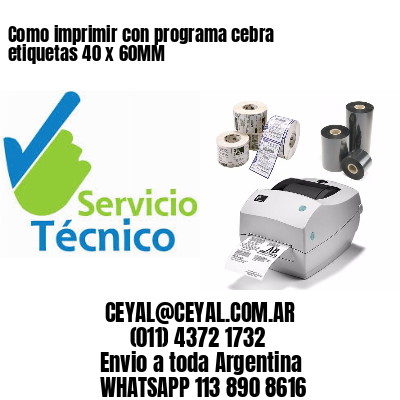 Como imprimir con programa cebra etiquetas 40 x 60MM