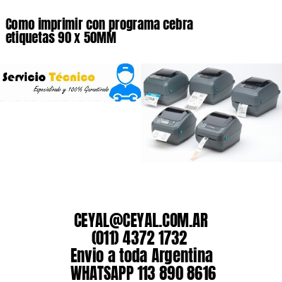 Como imprimir con programa cebra etiquetas 90 x 50MM