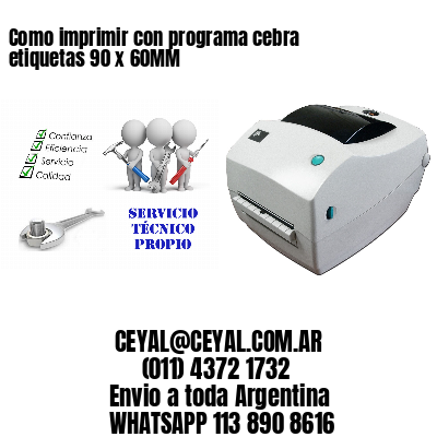 Como imprimir con programa cebra etiquetas 90 x 60MM