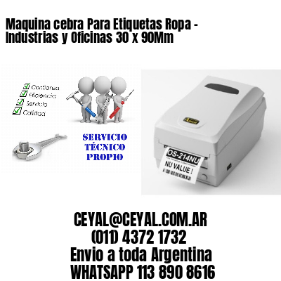 Maquina cebra Para Etiquetas Ropa – Industrias y Oficinas 30 x 90Mm