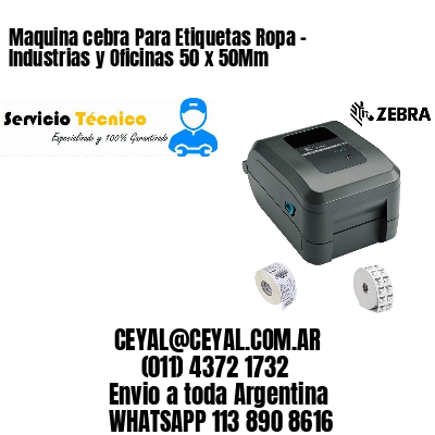 Maquina cebra Para Etiquetas Ropa – Industrias y Oficinas 50 x 50Mm