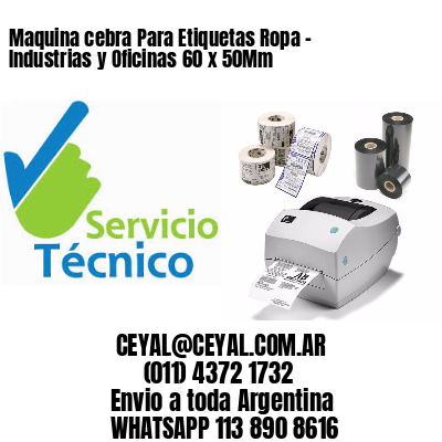 Maquina cebra Para Etiquetas Ropa – Industrias y Oficinas 60 x 50Mm