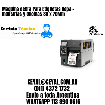 Maquina cebra Para Etiquetas Ropa - Industrias y Oficinas 80 x 70Mm