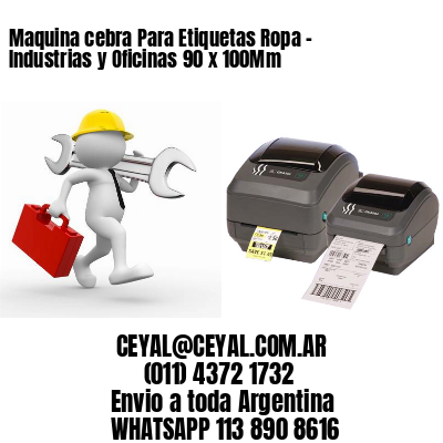 Maquina cebra Para Etiquetas Ropa – Industrias y Oficinas 90 x 100Mm