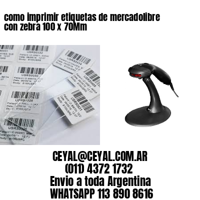 como imprimir etiquetas de mercadolibre con zebra 100 x 70Mm