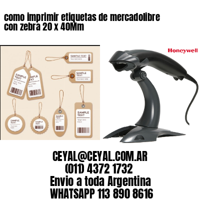 como imprimir etiquetas de mercadolibre con zebra 20 x 40Mm