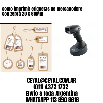 como imprimir etiquetas de mercadolibre con zebra 20 x 80Mm