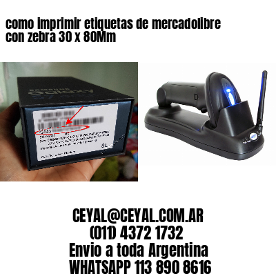 como imprimir etiquetas de mercadolibre con zebra 30 x 80Mm