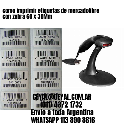 como imprimir etiquetas de mercadolibre con zebra 60 x 30Mm